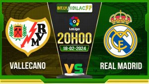 Soi kèo Vallecano vs Real Madrid, 20h00 ngày 18/02/2024